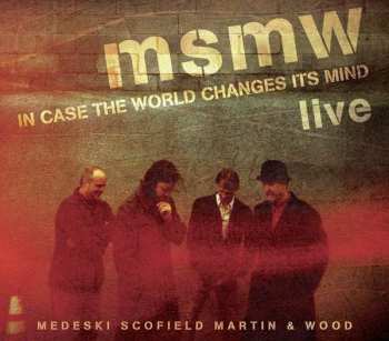 2CD Medeski Scofield Martin & Wood: Live: In Case The World Changes Its Mind
