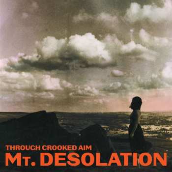 CD Mt. Desolation: Through Crooked Aim