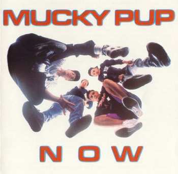 CD Mucky Pup: Now