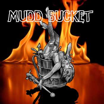 CD Mudd Bucket: Mudd Bucket