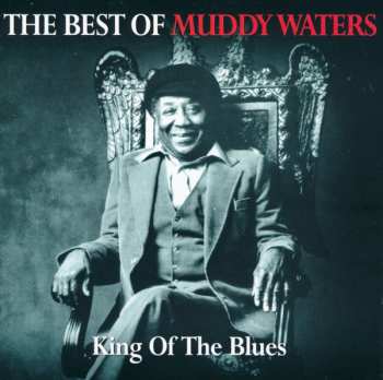 2CD Muddy Waters: King Of The Blues - The Best Of Muddy Waters