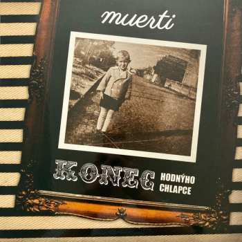 LP Muerti: Konec Hodnýho Chlapce