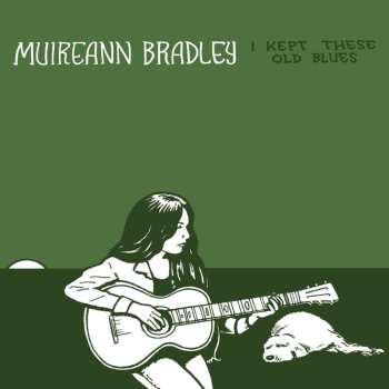 CD Muireann Bradley: I Kept These Old Blues