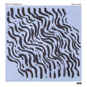 LP Muito Kaballa: Like A River