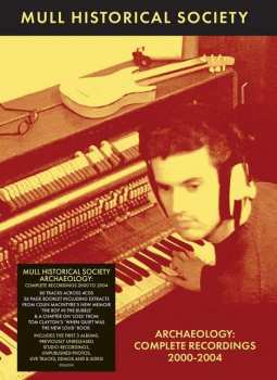 4CD Mull Historical Society: Archaeology: Complete Recordings 2000-2004
