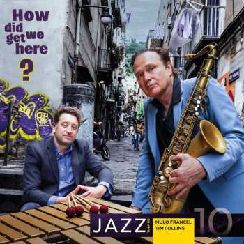 Album Mulo Francel: How Did We Get Here?