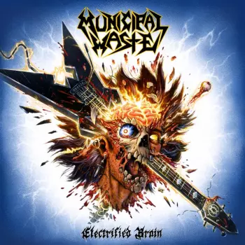 Municipal Waste: Electrified Brain