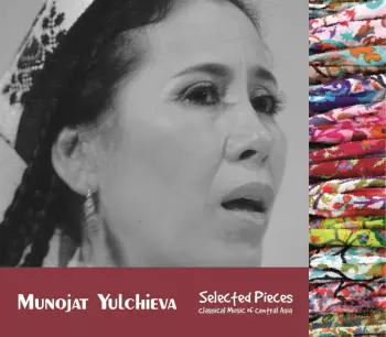 Monâjât Yultchieva: Selected Pieces (Classical Music Of Central Asia)
