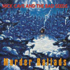 CD Nick Cave & The Bad Seeds: Murder Ballads