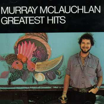 Album Murray McLauchlan: Greatest Hits