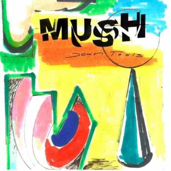 LP Mush: Down Tools