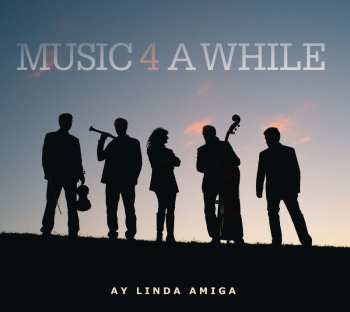 Album Music 4 A While: Ay Linda Amiga
