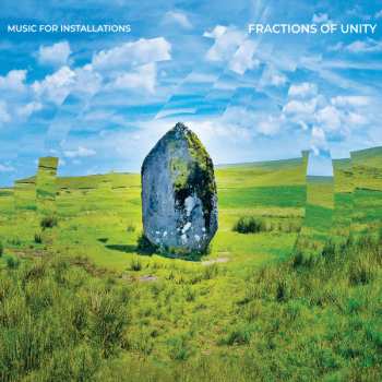 Album Music For Installations: Fractions Of Unity