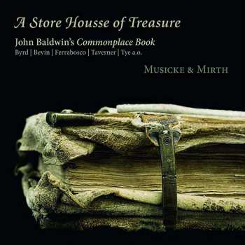CD William Byrd: A Store Housse Of Treasure - John Baldwin's Commonplace Book