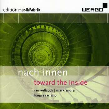 Album Kaija Saariaho: Nach Innen = Toward The Inside