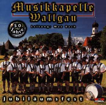 Album Musikkapelle Wallgau: Jubiläumsfest (50 Jahre)
