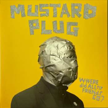 Album Mustard Plug: Where Did All My Friends Go?