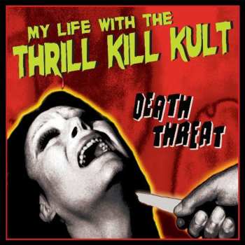 Album My Life With The Thrill Kill Kult: Death Threat