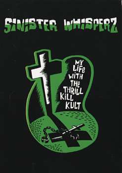 2CD/Doos My Life With The Thrill Kill Kult: Sinister Whisperz - The Wax Trax! Years (1987-1991) LTD