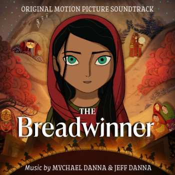 Album Mychael Danna: The Breadwinner (Original Motion Picture Soundtrack)