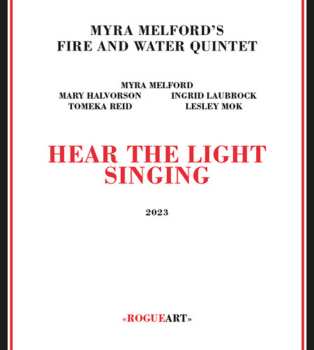 Album Myra Melford's Fire And Water Quintet: Hear The Light Singing