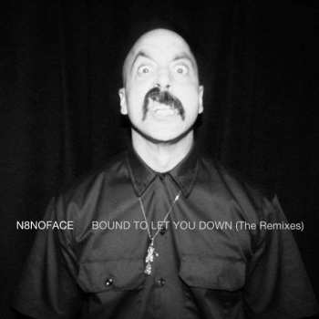 LP N8noface: Bound to Let You Down