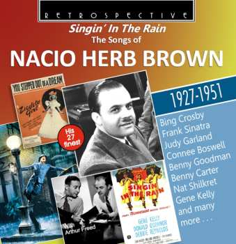 Album Nacio Herb Brown: Singin' In The Rain - The Songs Of Nacio Herb Brown - His 27 Finest 1927-1951