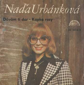 SP Naďa Urbánková: Dávám Ti Dar • Kapka Rosy