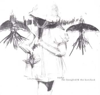 CD Nadja: The Bungled & The Botched LTD