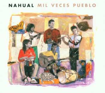 CD Nahual: Mil Veces Pueblo