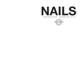 LP Nails: Obscene Humanity