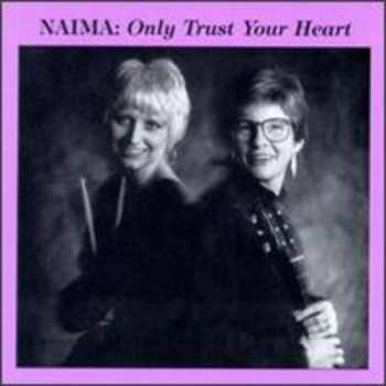 Album Naima: Only Trust Your Heart