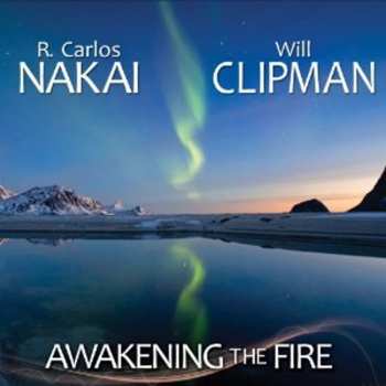 Album Nakai,r Carlos / Clipman,will: Awakening The Fire