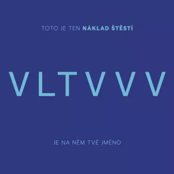 Vltava: Toto Je Ten Náklad Štěstí, Je Na Něm Tvé Jméno