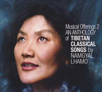 Album Namgyal Lhamo: An Anthology Of Tibetan Classical Songs. Musical Offerings 2