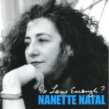 Album Nanette Natal: Is Love Enough?