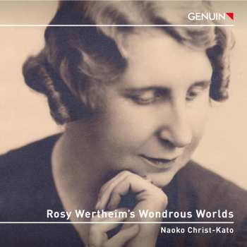 CD Naoko Christ-Kato: Rosy Wertheim's Wondrous Worlds