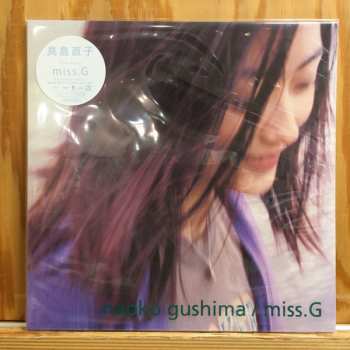 LP Naoko Gushima: Miss. G LTD | CLR