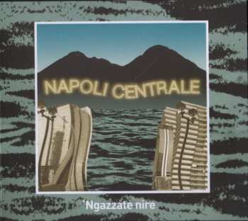 CD/DVD Napoli Centrale: 'Ngazzate Nire
