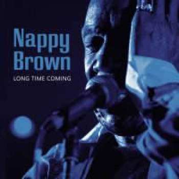 CD Nappy Brown: Long Time Coming