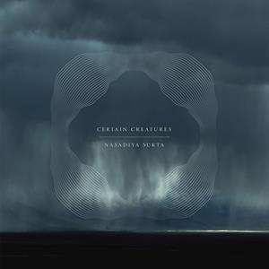 LP Certain Creatures: Nasadiya Sukta DLX
