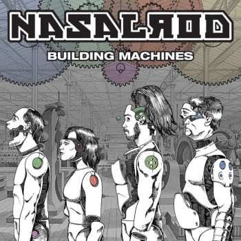 LP Nasalrod: Building Machines