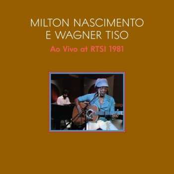 Album Nascimento,milton / Wagner Tiso: Ao Vivo 1981