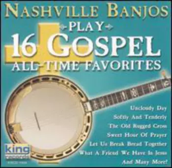 Nashville Banjos: Play 16 Gospel All Time Favorites