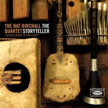 Nat Birchall Quartet: The Storyteller - A Musical Tribute To Yusef Lateef 