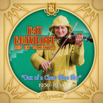 Album Nat Brusiloff And His Orchestra: Out Of A Clear Blue Sky (1930-1934)