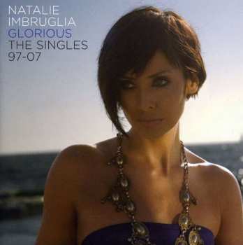 CD Natalie Imbruglia: Glorious: The Singles 97-07