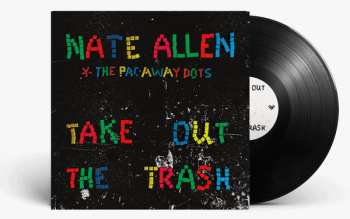 LP Nate Allen & The Pac-Away Dots: Take Out The Trash
