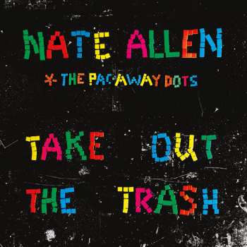 LP Nate Allen & The Pac-Away Dots: Take Out The Trash
