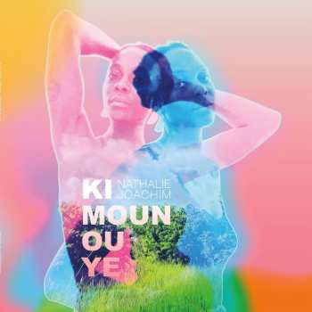CD Nathalie Joachim: Ki Moun Ou Ye